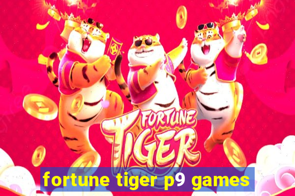 fortune tiger p9 games